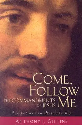 Chodź za mną: Przykazania Jezusa - Come, Follow Me: The Commandments of Jesus