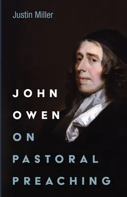 John Owen o kaznodziejstwie duszpasterskim - John Owen on Pastoral Preaching