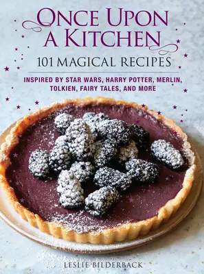 Once Upon a Kitchen: 101 magicznych przepisów - Once Upon a Kitchen: 101 Magical Recipes