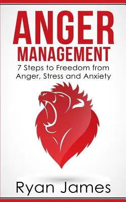 Zarządzanie gniewem: 7 kroków do uwolnienia się od gniewu, stresu i niepokoju (Anger Management Series Book 1) - Anger Management: 7 Steps to Freedom from Anger, Stress and Anxiety (Anger Management Series Book 1)