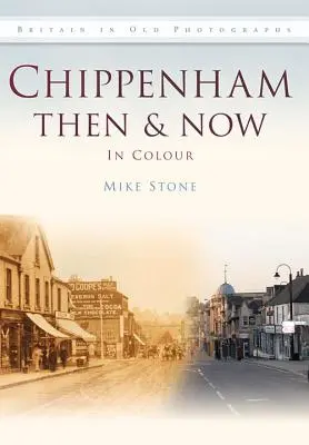 Chippenham wtedy i teraz - Chippenham Then & Now