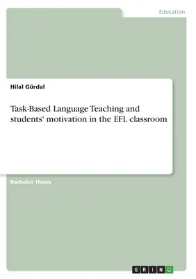 Nauczanie języka oparte na zadaniach i motywacja uczniów w klasie EFL - Task-Based Language Teaching and students' motivation in the EFL classroom