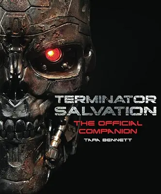 Terminator Salvation: The Movie Companion (wydanie w twardej oprawie) - Terminator Salvation: The Movie Companion (Hardcover Edition)