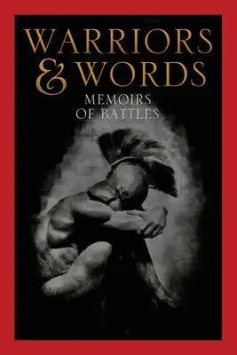 Warriors & Words: Wspomnienia z bitew - Warriors & Words: Memoirs of Battles