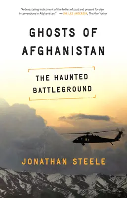 Duchy Afganistanu: twarde prawdy i obce mity - Ghosts of Afghanistan: Hard Truths and Foreign Myths