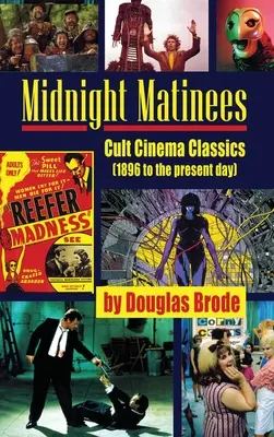 Poranki o północy (twarda oprawa): Kultowe klasyki kina (od 1896 do dziś) - Midnight Matinees (hardback): Cult Cinema Classics (1896 to the present day)