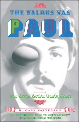 The Walrus Was Paul: Wielkie wskazówki dotyczące śmierci Beatlesów - The Walrus Was Paul: The Great Beatle Death Clues