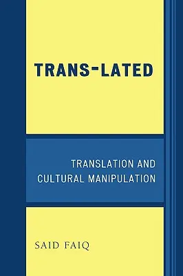 Trans-Lated: Tłumaczenie i manipulacja kulturowa - Trans-Lated: Translation and Cultural Manipulation