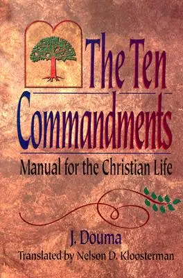 Dziesięć przykazań: Podręcznik życia chrześcijańskiego - The Ten Commandments: Manual for the Christian Life