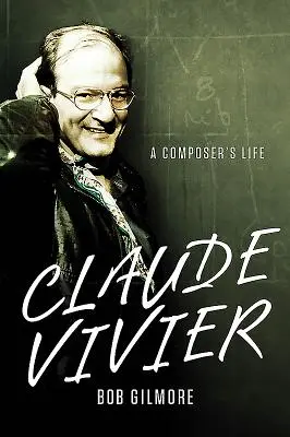 Claude Vivier: Życie kompozytora - Claude Vivier: A Composer's Life