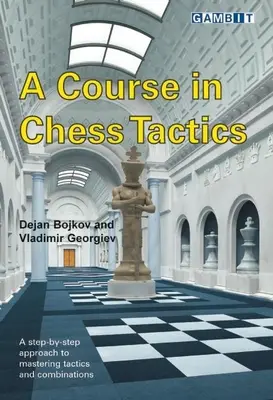 Kurs taktyki szachowej - A Course in Chess Tactics