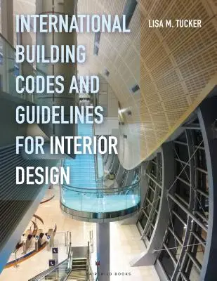 Międzynarodowe kodeksy budowlane i wytyczne dotyczące projektowania wnętrz - International Building Codes and Guidelines for Interior Design