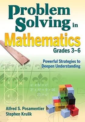 Rozwiązywanie problemów w matematyce, klasy 3-6: Skuteczne strategie pogłębiania zrozumienia - Problem Solving in Mathematics, Grades 3-6: Powerful Strategies to Deepen Understanding