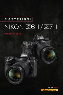 Opanowanie aparatu Nikon Z6 II / Z7 II - Mastering the Nikon Z6 II / Z7 II