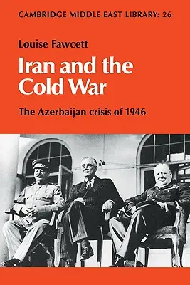 Iran i zimna wojna: kryzys w Azerbejdżanie w 1946 r. - Iran and the Cold War: The Azerbaijan Crisis of 1946