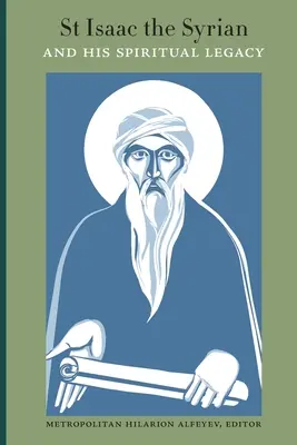 Święty Izaak Syryjczyk i jego duchowe dziedzictwo - St Isaac the Syrian and His Spiritual Legacy