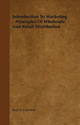 Wprowadzenie do marketingu - zasady dystrybucji hurtowej i detalicznej - Introduction to Marketing - Principles of Wholesale and Retail Distribution