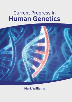 Aktualne postępy w genetyce człowieka - Current Progress in Human Genetics