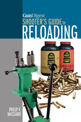 Przewodnik strzelca Gun Digest dotyczący przeładowywania - Gun Digest Shooter's Guide to Reloading