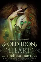 Cold Iron Heart: A Wicked Lovely Novel