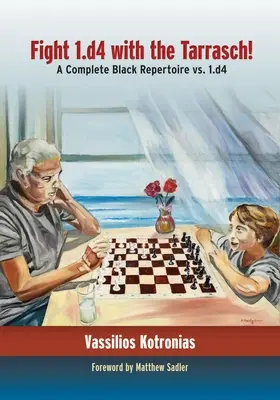 Walka z 1.D4 za pomocą Tarrascha! Kompletny repertuar czarnych przeciwko 1.D4 - Fight 1.D4 with the Tarrasch!: A Complete Black Repertoire vs. 1.D4