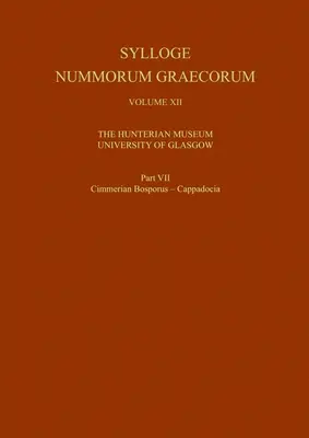 Sylloge Nummorum Graecorum, tom XII Hunterian Museum, University of Glasgow, część VII Cimmerian Bosporus - Cappdocia - Sylloge Nummorum Graecorum, Volume XII the Hunterian Museum, University of Glasgow, Part VII Cimmerian Bosporus - Cappdocia