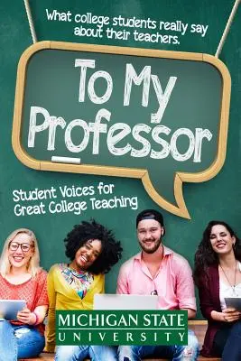 Do mojego profesora: Głosy studentów na rzecz świetnego nauczania w college'u - To My Professor: Student Voices for Great College Teaching