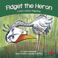 Czapla Fidget - historia o wierceniu się - Fidget the Heron - A story about fidgeting