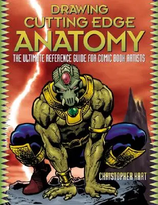 Rysowanie najnowocześniejszej anatomii: najlepszy przewodnik dla twórców komiksów - Drawing Cutting Edge Anatomy: The Ultimate Reference Guide for Comic Book Artists