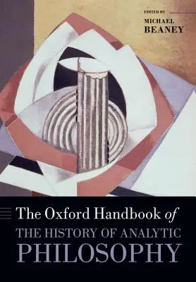 Oksfordzki podręcznik historii filozofii analitycznej - The Oxford Handbook of The History of Analytic Philosophy