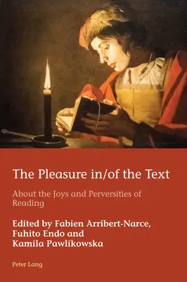 The Pleasure In/Of the Text: O radości i przewrotności czytania - The Pleasure In/Of the Text: About the Joys and Perversities of Reading