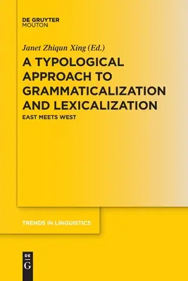 Podejście typologiczne do gramatykalizacji i leksykalizacji - A Typological Approach to Grammaticalization and Lexicalization