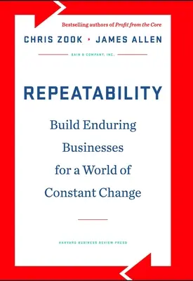 Powtarzalność: Budowanie trwałego biznesu w świecie ciągłych zmian - Repeatability: Build Enduring Businesses for a World of Constant Change