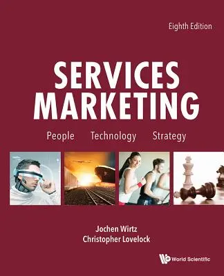 Marketing usług: Ludzie, technologia, strategia (wydanie ósme) - Services Marketing: People, Technology, Strategy (Eighth Edition)