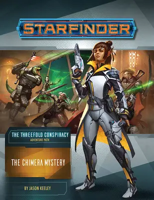 Starfinder Adventure Path: Tajemnica Chimery (Potrójny Spisek 1 z 6) - Starfinder Adventure Path: The Chimera Mystery (the Threefold Conspiracy 1 of 6)