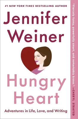 Głodne serce: Przygody w życiu, miłości i pisaniu - Hungry Heart: Adventures in Life, Love, and Writing