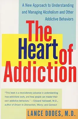 Serce uzależnienia: Nowe podejście do zrozumienia i zarządzania alkoholizmem i innymi uzależniającymi zachowaniami - The Heart of Addiction: A New Approach to Understanding and Managing Alcoholism and Other Addictive Behaviors