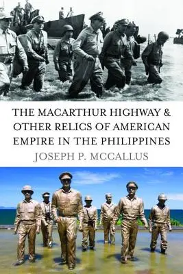 Autostrada MacArthura i inne relikty amerykańskiego imperium na Filipinach - The MacArthur Highway & Other Relics of American Empire in the Philippines