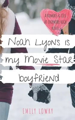 Noah Lyons to My Movie Star Boyfriend: Słodki romans dla młodzieży - Noah Lyons is My Movie Star Boyfriend: A Sweet YA Romance