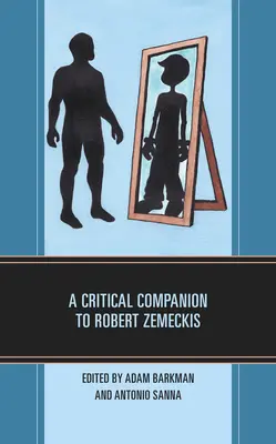 Krytyczny przewodnik po filmach Roberta Zemeckisa - A Critical Companion to Robert Zemeckis