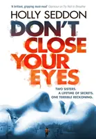 Don't Close Your Eyes - Zaskakujący thriller psychologiczny autora bestsellera Try Not to Breathe. - Don't Close Your Eyes - The astonishing psychological thriller from bestselling author of Try Not to Breathe