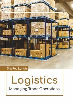 Logistyka: Zarządzanie operacjami handlowymi - Logistics: Managing Trade Operations