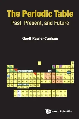 Układ okresowy: Przeszłość, teraźniejszość i przyszłość - Periodic Table, The: Past, Present, and Future