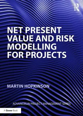 Wartość bieżąca netto i modelowanie ryzyka w projektach - Net Present Value and Risk Modelling for Projects