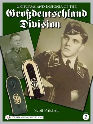 Mundury i insygnia dywizji Grossdeutschland: Tom 2 - Uniforms and Insignia of the Grossdeutschland Division: Volume 2