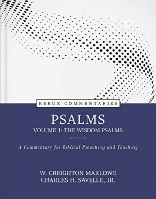 Psalmy, tom 1: Psalmy mądrości: Komentarz do biblijnego kaznodziejstwa i nauczania - Psalms, Volume 1: The Wisdom Psalms: A Commentary for Biblical Preaching and Teaching
