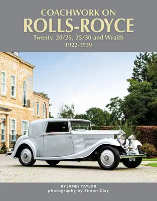 Nadwozia modeli Rolls-Royce Twenty, 20/25, 25/30 i Wraith - Coachwork on the Rolls-Royce Twenty, 20/25, 25/30 and Wraith