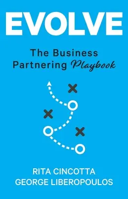 Evolve: Podręcznik partnerstwa biznesowego - Evolve: The Business Partnering Playbook