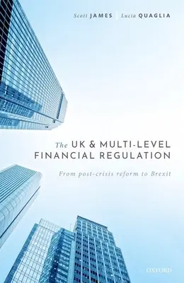 Wielka Brytania i wielopoziomowe regulacje finansowe: Od reformy pokryzysowej do Brexitu - The UK and Multi-Level Financial Regulation: From Post-Crisis Reform to Brexit