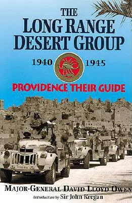 Grupa pustynna dalekiego zasięgu 1940-1945: Providence ich przewodnik - Long Range Desert Group 1940-1945: Providence Their Guide